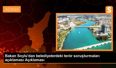 Bakan Soylu’dan belediyelerdeki terör soruşturmaları açıklaması Açıklaması