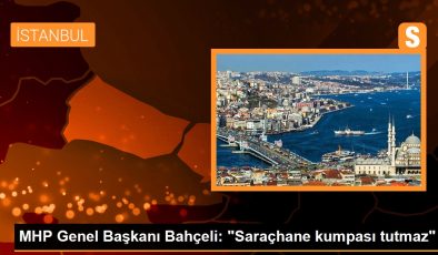 MHP Genel Başkanı Bahçeli: “Saraçhane kumpası tutmaz”