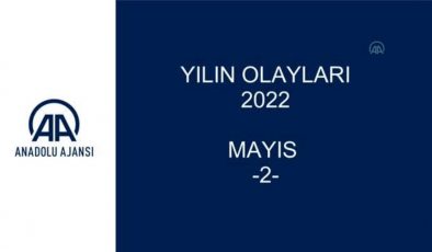 YILIN OLAYLARI 2022 – MAYIS (2)