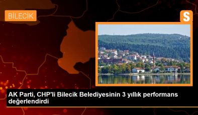 AK Parti, CHP’li Bilecik Belediyesinin 3 yıllık performans değerlendirdi