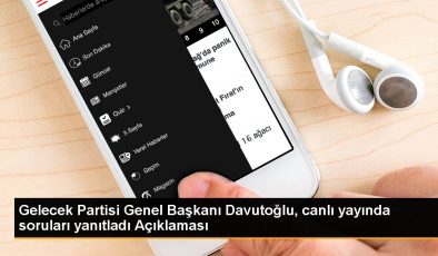 Gelecek Partisi Genel Başkanı Davutoğlu, canlı yayında soruları yanıtladı Açıklaması