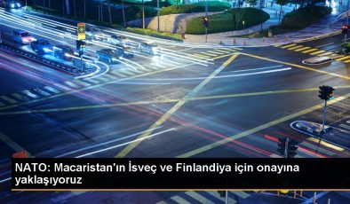 NATO: Macaristan’ın İsveç ve Finlandiya için onayına yaklaşıyoruz