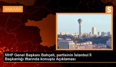 MHP Genel Başkanı Bahçeli, partisinin İstanbul İl Başkanlığı iftarında konuştu Açıklaması