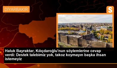 Haluk Bayraktar, Kılıçdaroğlu’nun söylemlerine cevap verdi: Destek talebimiz yok, takoz koymayın başka ihsan istemeyiz