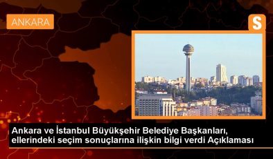 İstanbul ve Ankara Büyükşehir Belediye Başkanları Seçim Sonuçlarına İlişkin Bilgi Verdi