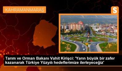 Tarım ve Orman Bakanı Vahit Kirişci: ‘Yarın büyük bir zafer kazanarak Türkiye Yüzyılı hedeflerimize ilerleyeceğiz’
