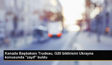 Trudeau, G20 Zirvesi’nin Ukrayna konusundaki bildirisini eleştirdi